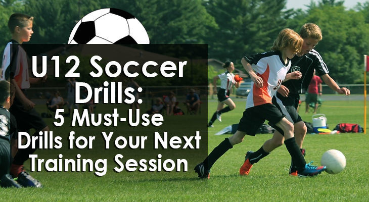 U12 Soccer Drills: 7 Fantastic Drills for 12-Year-Olds