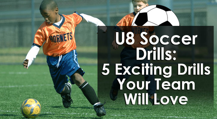 U8 Soccer Drills: 7 Exciting Drills for 8-Year-Olds